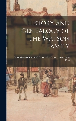 History and Genealogy of the Watson Family