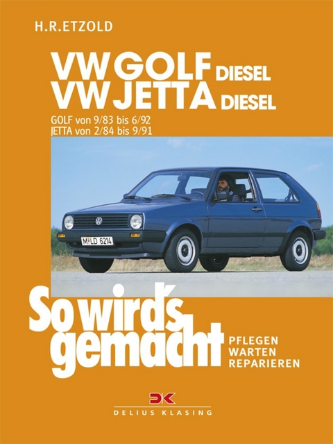 VW Golf II Diesel 9/83-6/92, Jetta Diesel 2/84-9/91 - R&uuml;diger Etzold