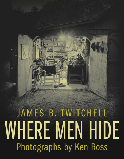 Where Men Hide -  James B. Twitchell