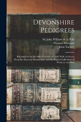 Devonshire Pedigrees - John Tuckett, William Camden, Thomas Westcote