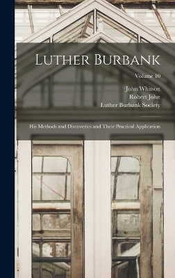 Luther Burbank - Luther 1849-1926 Burbank, John Whitson