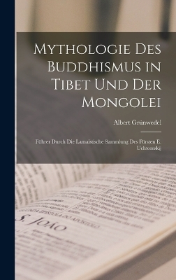 Mythologie Des Buddhismus in Tibet Und Der Mongolei