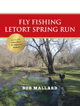 Fly Fishing Letort Spring Run - Bob Mallard