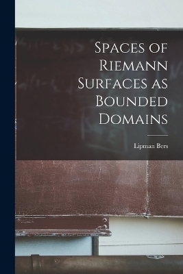 Spaces of Riemann Surfaces as Bounded Domains - Lipman Bers