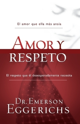 Amor y respeto - Emerson Eggerichs