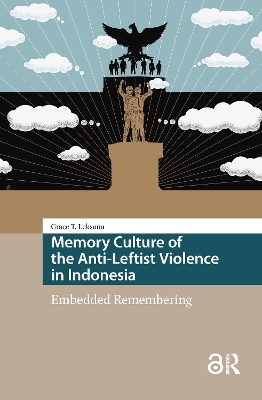 Memory Culture of the Anti-Leftist Violence in Indonesia