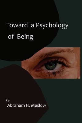 Toward a Psychology of Being-Reprint of 1962 Edition First Edition - Abraham H Maslow