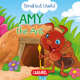 Amy the Ant - Monica Pierazzi Mitri, Veronica Podesta,  Small but Useful