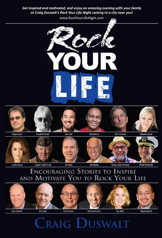 Rock Your Life : Encouraging Stories to Inspire and Motivate You to Rock Your Life