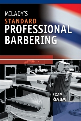 Exam Review for Milady Standard Professional Barbering