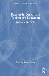 Debates in Design and Technology Education - Hardy, Alison