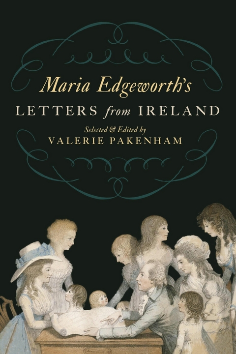 Maria Edgeworth's Letters From Ireland - Maria Edgeworth