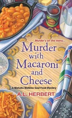 Murder With Macaroni And Cheese - A.L. Herbert