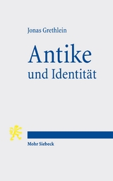 Antike und Identit&auml;t - Jonas Grethlein