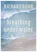 Breathing Under Water - Richard Rohr