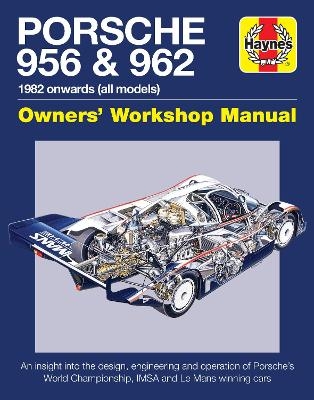Porsche 956 and 962 Owners' Workshop Manual - Nick Garton