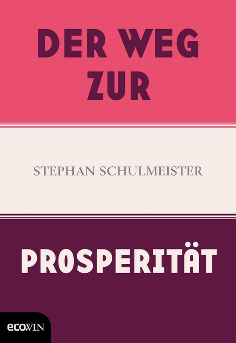 Der Weg zur Prosperit&auml;t - Stephan Schulmeister