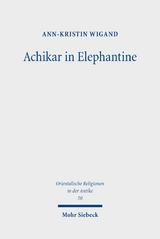 Achikar in Elephantine - Ann-Kristin Wigand