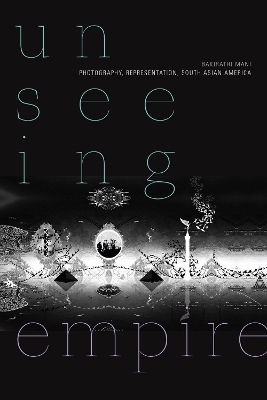 Unseeing Empire - Bakirathi Mani