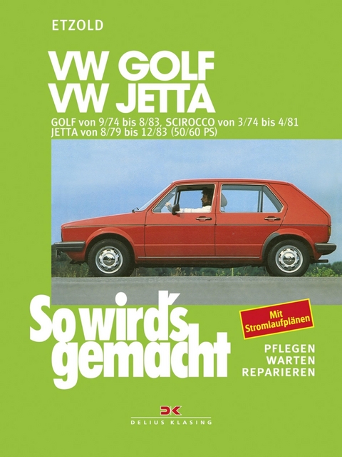 VW Golf 9/74 bis 8/83, Scirocco von 3/74 bis 4/81, Jetta von 8/79 bis 12/83 - R&uuml;diger Etzold