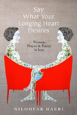 Say What Your Longing Heart Desires - Niloofar Haeri