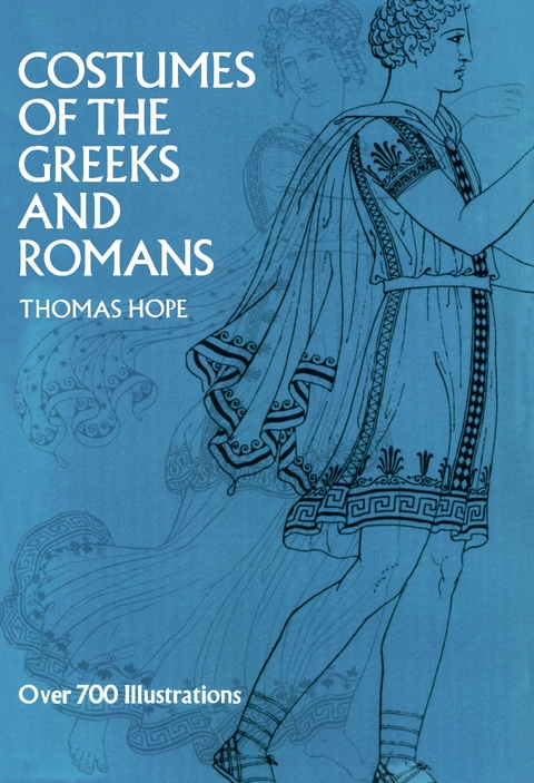 Costumes of the Greeks and Romans -  Thomas Hope