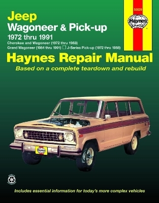 Jeep Wagoneer & Pick-up covering Wagoneer (72-83), Grand Wagoneer (84-91), Cherokee (72-83) & J-Series pick-ups (72-88) Haynes Repair Manual (USA) -  Haynes Publishing