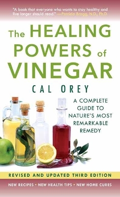 The Healing Powers of Vinegar - Cal Orey, Dr. Will Clower