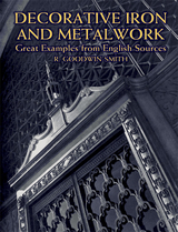 Decorative Iron and Metalwork - R. Goodwin-Smith