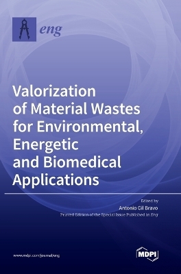 Valorization of Material Wastes for Environmental, Energetic and Biomedical Applications
