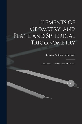 Elements of Geometry, and Plane and Spherical Trigonometry