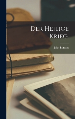 Der Heilige Krieg. - John Bunyan