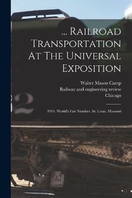 ... Railroad Transportation At The Universal Exposition -  Chicago
