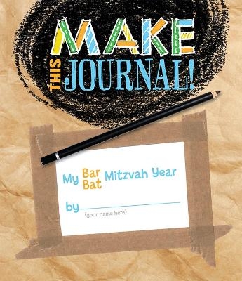 Make This Journal! My Bar/Bat Mitzvah Year - Behrman House