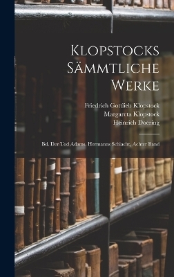 Klopstocks S&auml;mmtliche Werke - Friedrich Gottlieb Klopstock, Heinrich Doering, Margareta Klopstock