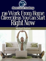 130 Work From Home Ideas - Michael A. Hudson