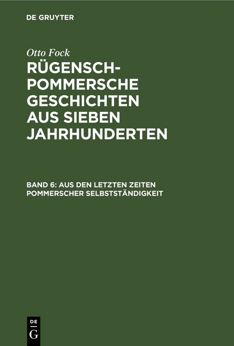 Otto Fock: R&uuml;gensch-Pommersche Geschichten aus sieben Jahrhunderten / Aus den letzten Zeiten Pommerscher Selbstst&auml;ndigkeit - Otto Fock