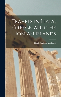 Travels in Italy, Greece, and the Ionian Islands