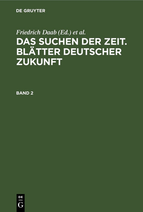 Das Suchen der Zeit. Bl&auml;tter deutscher Zukunft / Das Suchen der Zeit. Bl&auml;tter deutscher Zukunft. Band 2 - 