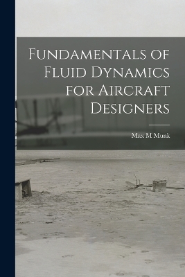 Fundamentals of Fluid Dynamics for Aircraft Designers - Max M Munk