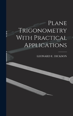 Plane Trigonometry With Practical Applications