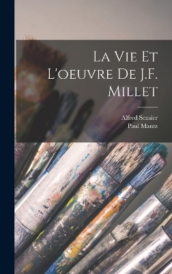 La vie et l'oeuvre de J.F. Millet