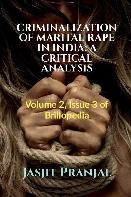 Criminalization of Marital Rape in India - Jasjit Pranjal