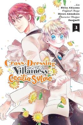 Cross-Dressing Villainess Cecilia Sylvie, Vol. 3 (manga) -  Dangmill, Hiroro Akizakura, Julie Goniwich, Rachel Pierce, Shino Akiyama