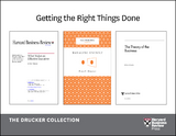 Get the Right Things Done: The Drucker Collection (6 Items) - Peter F. Drucker, Alan M. Kantrow, Rick Wartzman, Julia Kirby