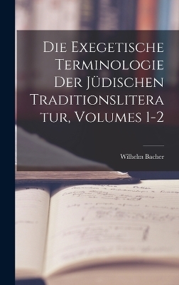Die Exegetische Terminologie Der Jüdischen Traditionsliteratur, Volumes 1-2