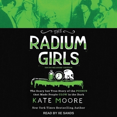 The Radium Girls: Young Readers' Edition - Kate Moore