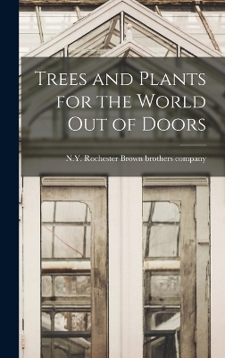 Trees and Plants for the World out of Doors - 