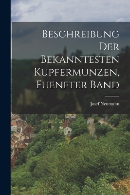 Beschreibung der Bekanntesten Kupfermünzen, fuenfter Band