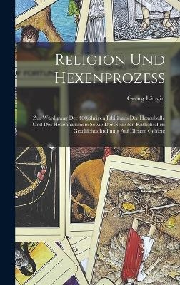 Religion und Hexenprozess - Georg L&auml;ngin